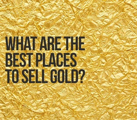 Where should i hot sale sell my gold